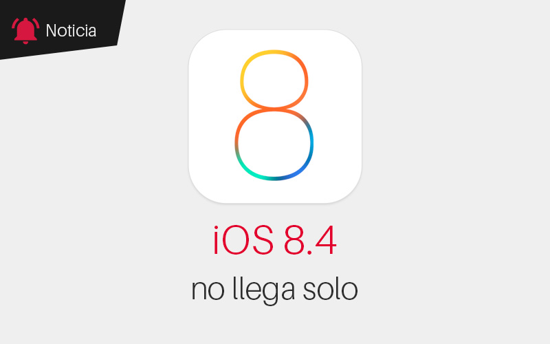 iOS 8.4 llega el martes y no viene solo